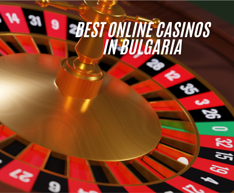 BEST ONLINE CASINOS IN BULGARIA