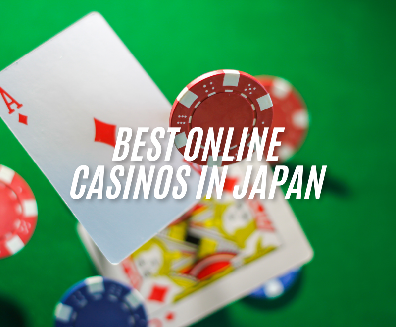 BEST ONLINE CASINOS IN JAPAN