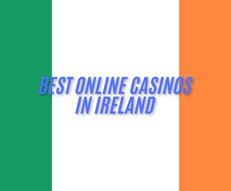 BEST ONLINE CASINOS IN ireland